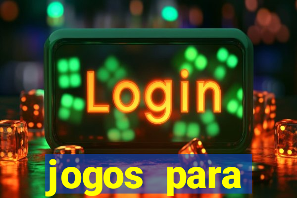 jogos para trabalhar regras e limites